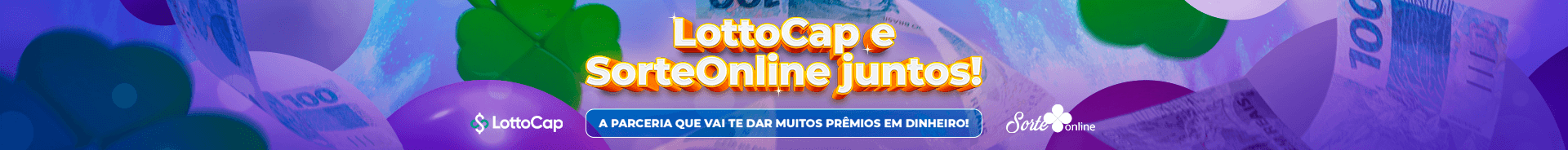 LottoCap e SorteOnline juntos! A parceria que vai te dar muitos prêmios em dinheiro!